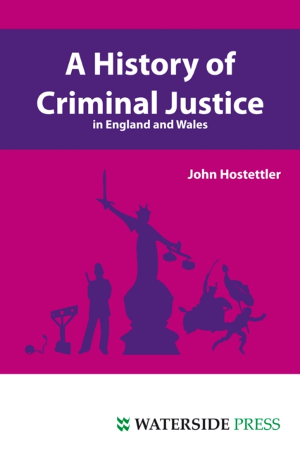 A History of Criminal Justice in England and Wales, PDF eBook