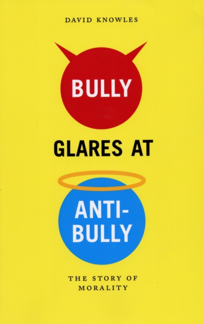 Bully Glares At Anti-Bully : Moral philosophy, PDF eBook