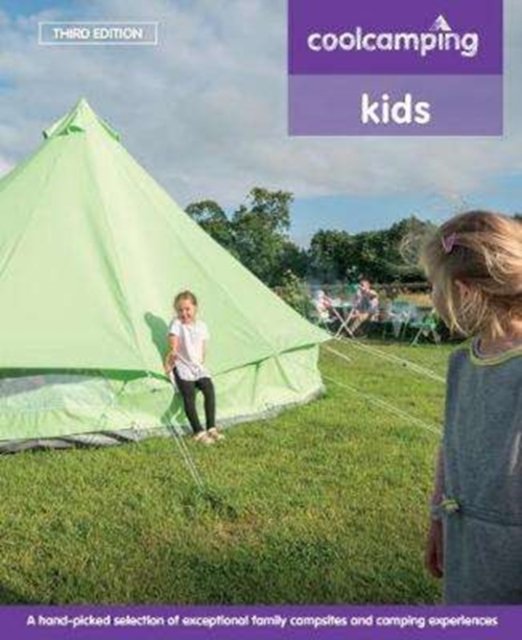Cool Camping: Kids : Exceptional Family Campsites and Glamping Experiences, Paperback / softback Book
