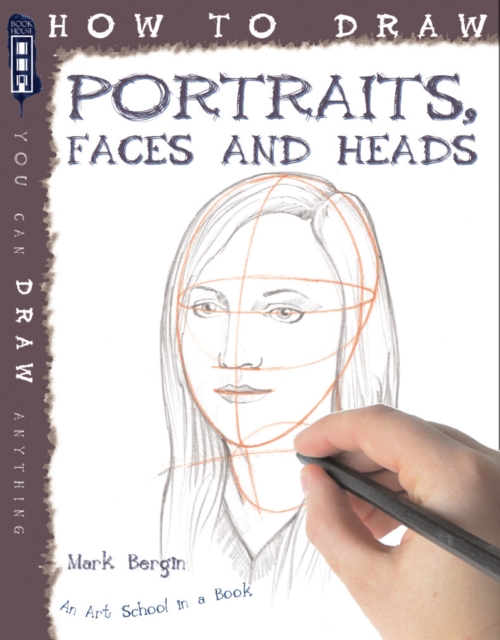 How To Draw Portraits, Faces And Heads, Paperback / softback Book