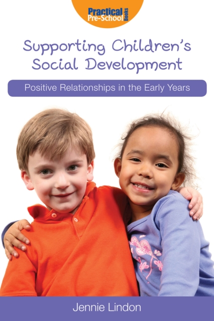 Supporting Children's Social Development : Positive Relationships in the Early Years, EPUB eBook
