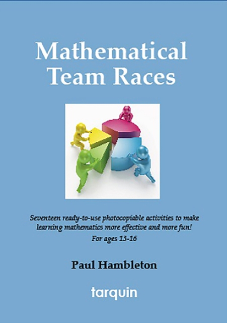 Mathematical Team Races : 17 Exciting Activities for Ages 13-16, Paperback / softback Book