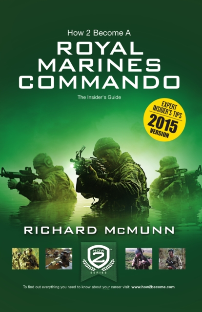 How 2 Become a Royal Marines Commando : The Insiders Guide, Paperback / softback Book