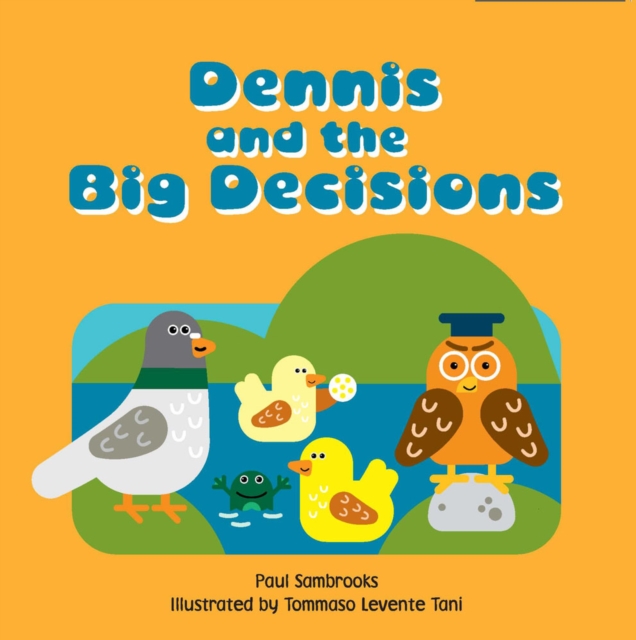 Dennis and the Big Decisions, Paperback / softback Book