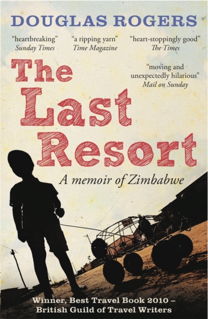 The Last Resort: A Memoir of Zimbabwe, Paperback / softback Book