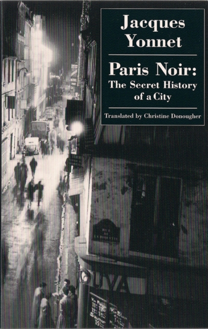 Paris Noir : The Secret History of a City, EPUB eBook