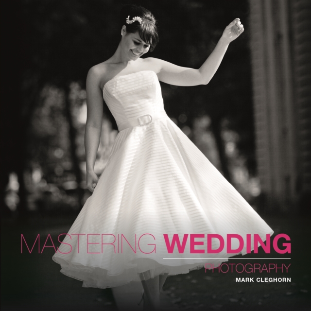 Mastering Wedding Photography, Paperback / softback Book