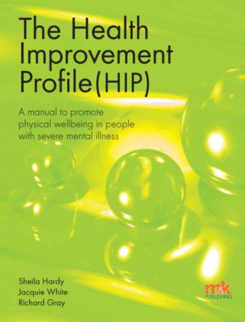 The Health Improvement Profile : A manual to promote physical wellbeing in people with severe mental illness, EPUB eBook