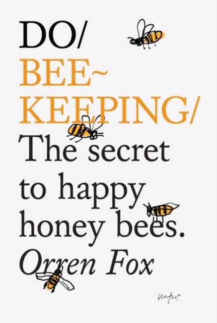 Do Beekeeping : The Secret To Happy Honey Bees., Paperback / softback Book