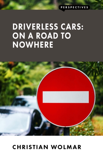 Driverless Cars: On a Road to Nowhere, PDF eBook