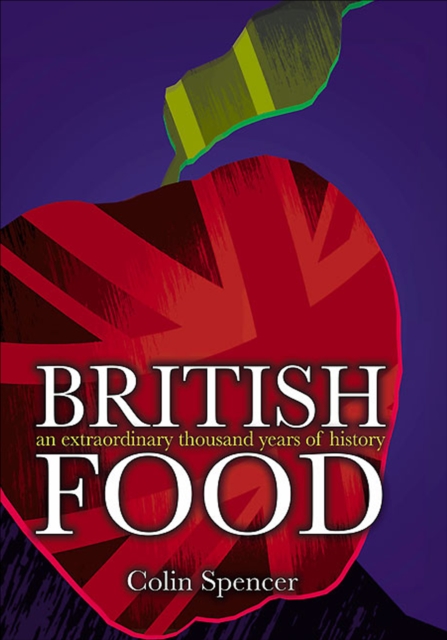 British Food : An Extraordinary Thousand Years of History, EPUB eBook