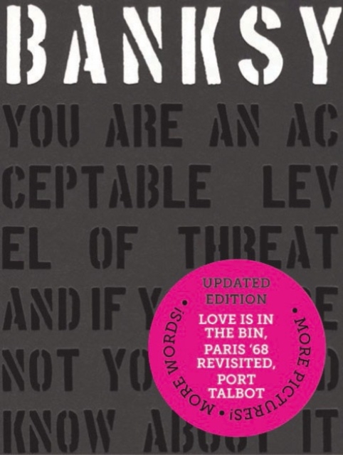 Banksy You Are an Acceptable Level of Threat and if You Were Not You Would Know About It, Hardback Book