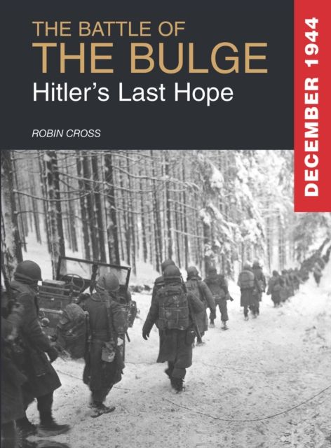 The Battle of the Bulge 1944 : Hitler's Last Hope, EPUB eBook