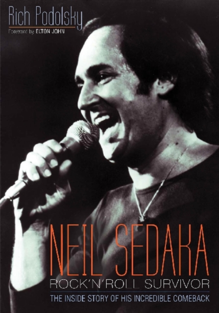 Neil Sedaka Rock 'n' roll Survivor : The inside story of his incredible comeback, Paperback / softback Book