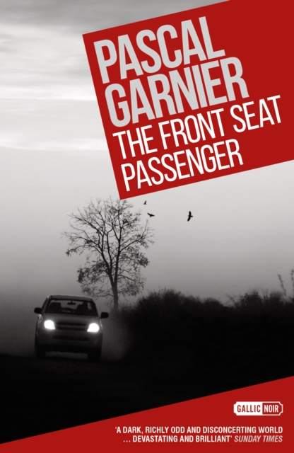 The Front Seat Passenger: Shocking, hilarious and poignant noir, Paperback / softback Book