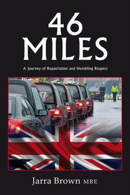 46 Miles : A Journey of Repatriation and Humbling Respect, EPUB eBook
