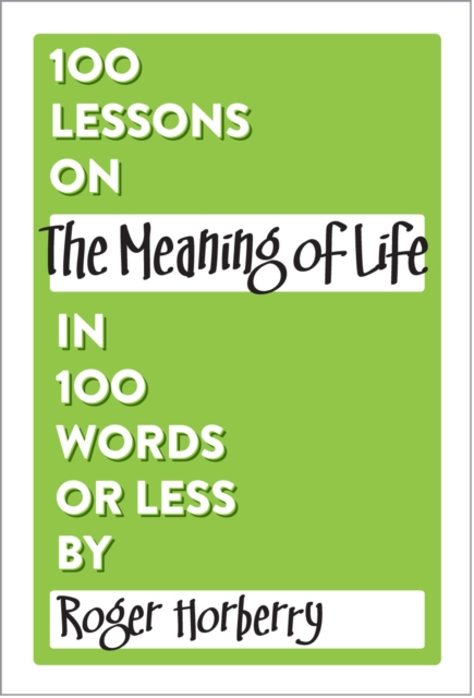 100 Lessons on The Meaning of Life in 100 Words or Less, EPUB eBook