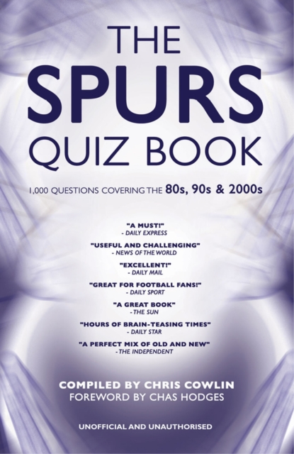 The Spurs Quiz Book : 1,000 Questions Covering the 80s, 90s and 2000s, EPUB eBook