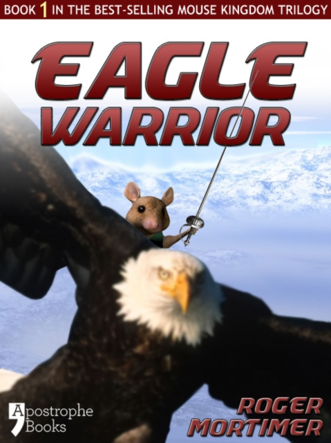 Eagle Warrior : Enhanced Edition - From The Best-Selling Children's Adventure Trilogy, EPUB eBook