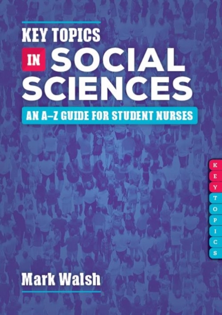 Key Topics in Social Sciences : An A-Z guide for student nurses, EPUB eBook