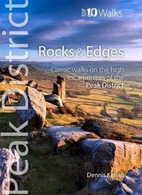 Rocks & Edges : Classic Walks on the High Escarpments of the Peak District, Paperback / softback Book