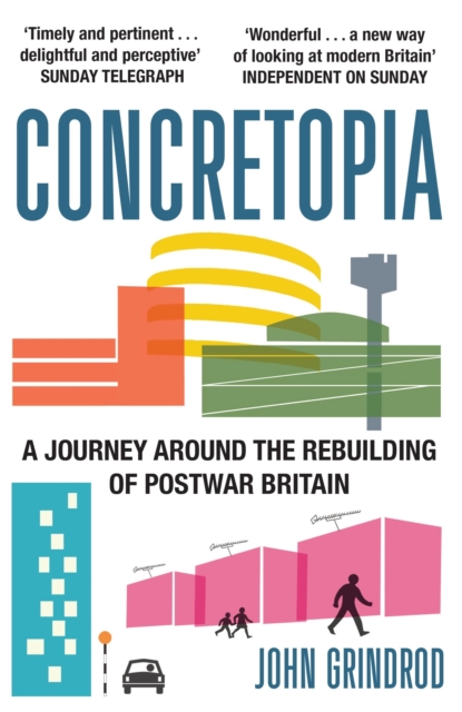 Concretopia: A Journey around the Rebuilding of Postwar Britain, Paperback / softback Book