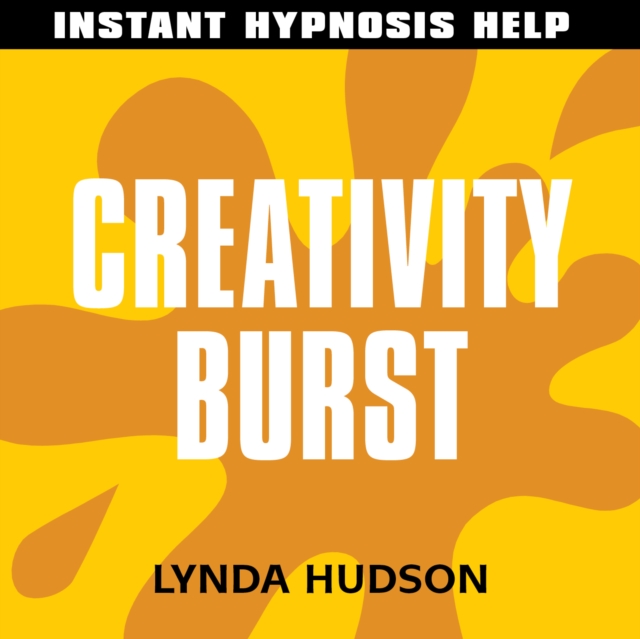 Creativity Burst : Help for People in a Hurry!, eAudiobook MP3 eaudioBook