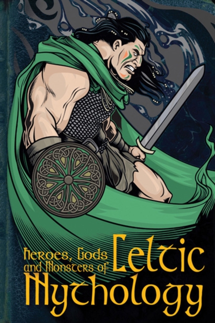 Heroes, Gods and Monsters of Celtic Mythology, EPUB eBook