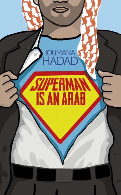 Superman is an Arab : On God, Marriage, Macho Men and Other Disastrous Inventions, Paperback / softback Book