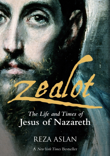 Zealot : The Life and Time of Jesus of Nazareth, EPUB eBook