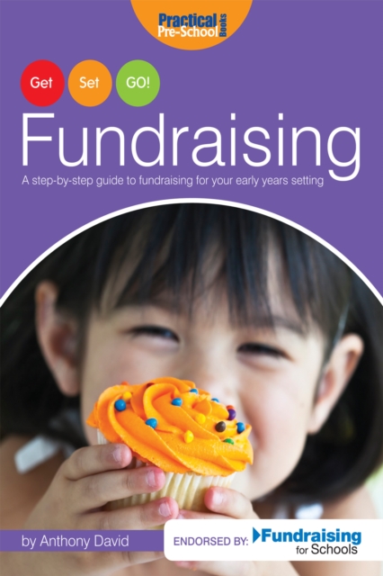 Get, Set, GO! Fundraising : A step-by-step guide to fundraising for your early years setting, PDF eBook