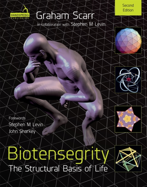 Biotensegrity : The Structural Basis of Life 2nd Edition, Paperback / softback Book
