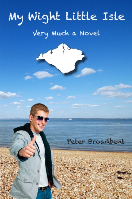 My Wight Little Isle : Very Much a Novel, EPUB eBook