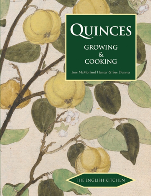 Quinces : Growing and Cooking, Paperback / softback Book