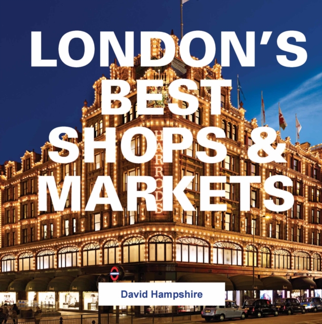 London's Best Shops & Markets, Hardback Book
