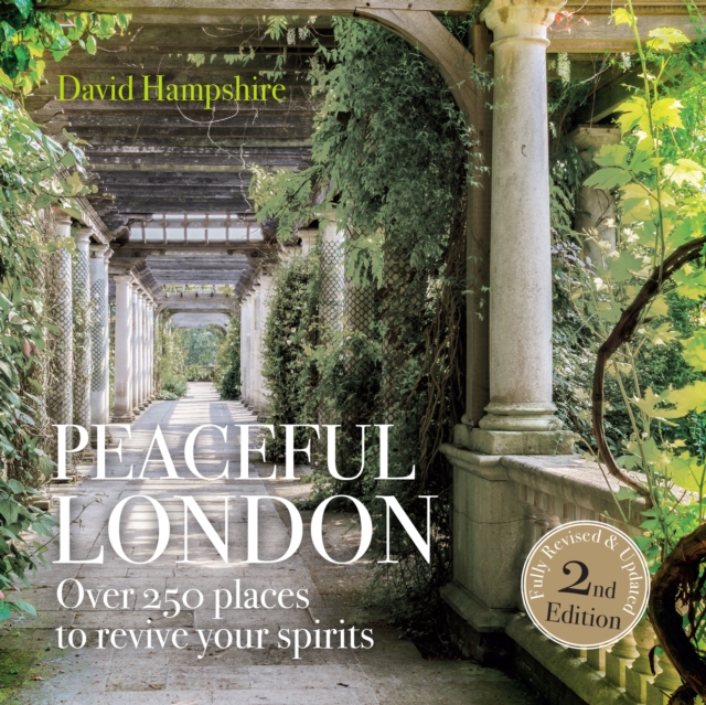Peace Peaceful London : Over 250 places to revive your spirits, Paperback / softback Book