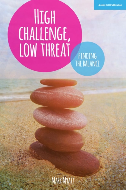 High Challenge, Low Threat: How the Best Leaders Find the Balance, Paperback / softback Book
