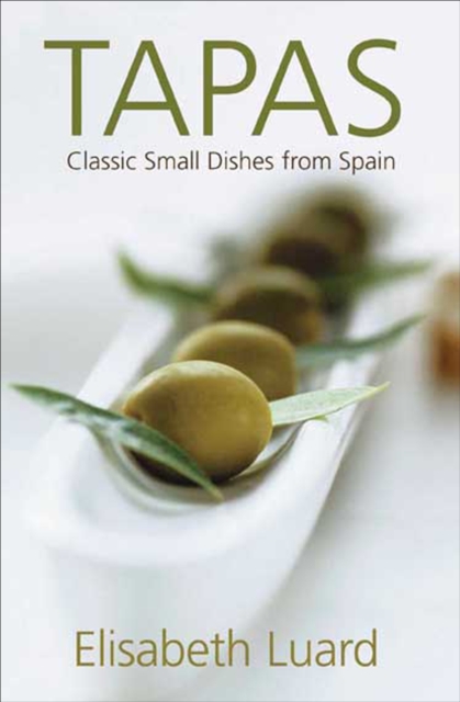 Tapas : Classic Small Dishes from Spain, EPUB eBook