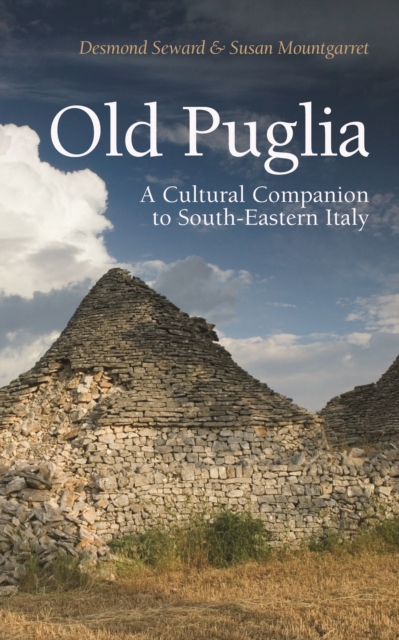 Old Puglia : A Cultural Companion to South-Eastern Italy, Paperback / softback Book