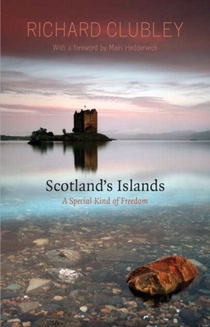 Scotland's Islands : A Special Kind of Freedom, Paperback / softback Book