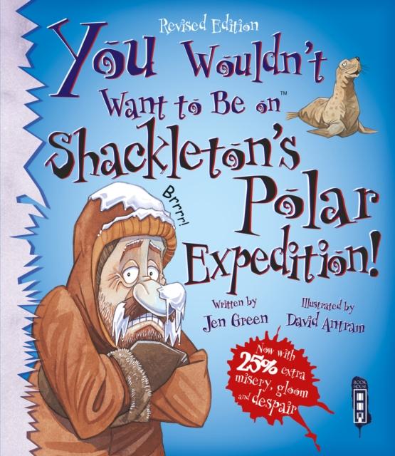 You Wouldn't Want To Be On Shackleton's Polar Expedition!, Paperback / softback Book