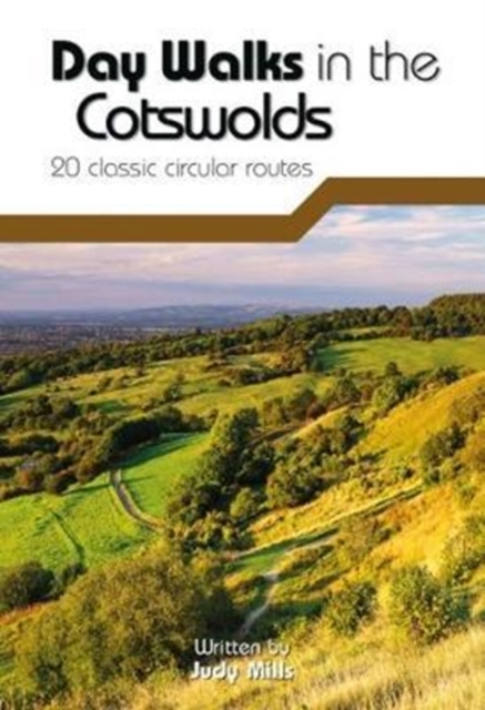 Day Walks in the Cotswolds : 20 classic circular routes, Paperback / softback Book