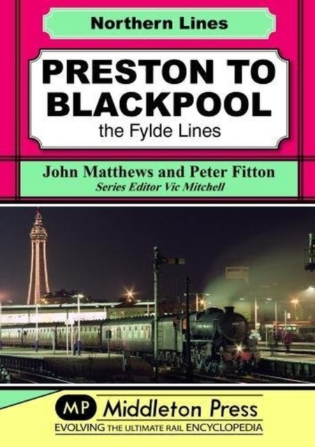 Preston To Blackpool : The Fylde Lines, Hardback Book