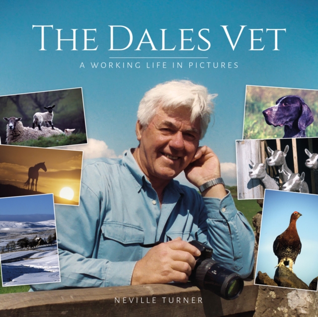 Dales Vet, The: A Working Life in Pictures, EPUB eBook