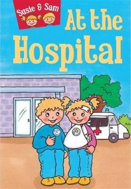 Susie and Sam at the Hospital, Hardback Book