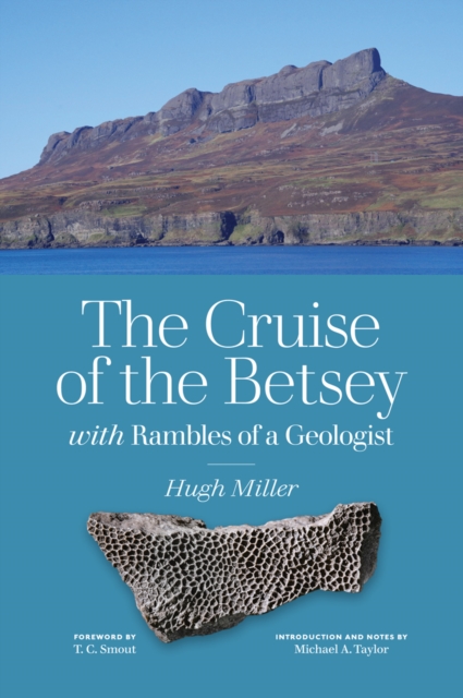 The Cruise of the Betsey and Rambles of a Geologist, Paperback / softback Book