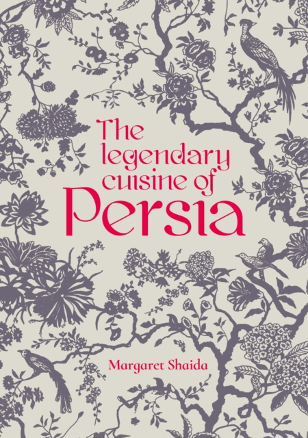 The Legendary Cuisine of Persia, Hardback Book