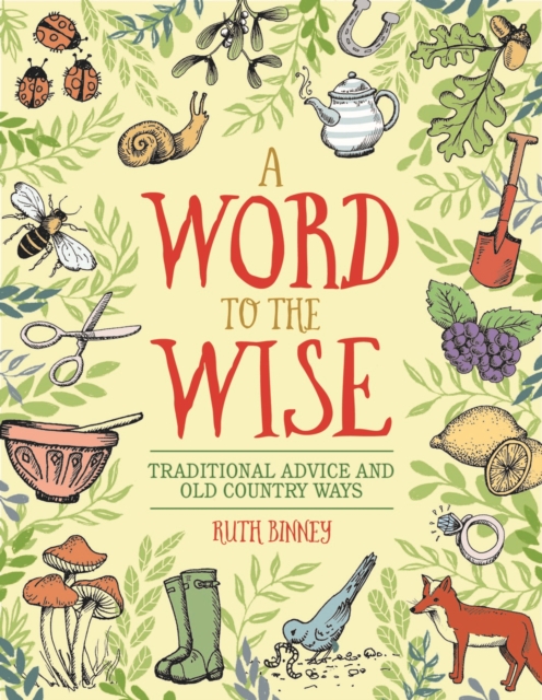 Word to the Wise: Traditional Advice and Old Country Ways, Hardback Book