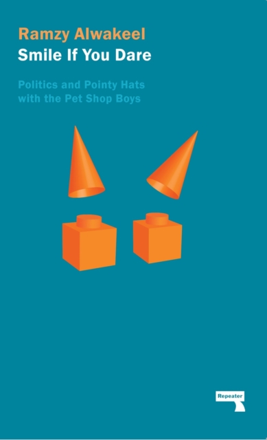 Smile If You Dare : Politics and Pointy Hats With The Pet Shop Boys, Paperback / softback Book