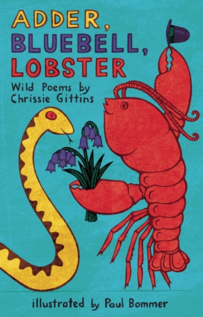 Adder, Bluebell, Lobster : Wild Poems, Paperback / softback Book